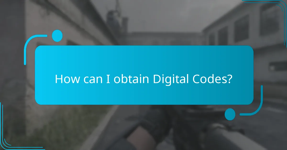 How can I obtain Digital Codes?