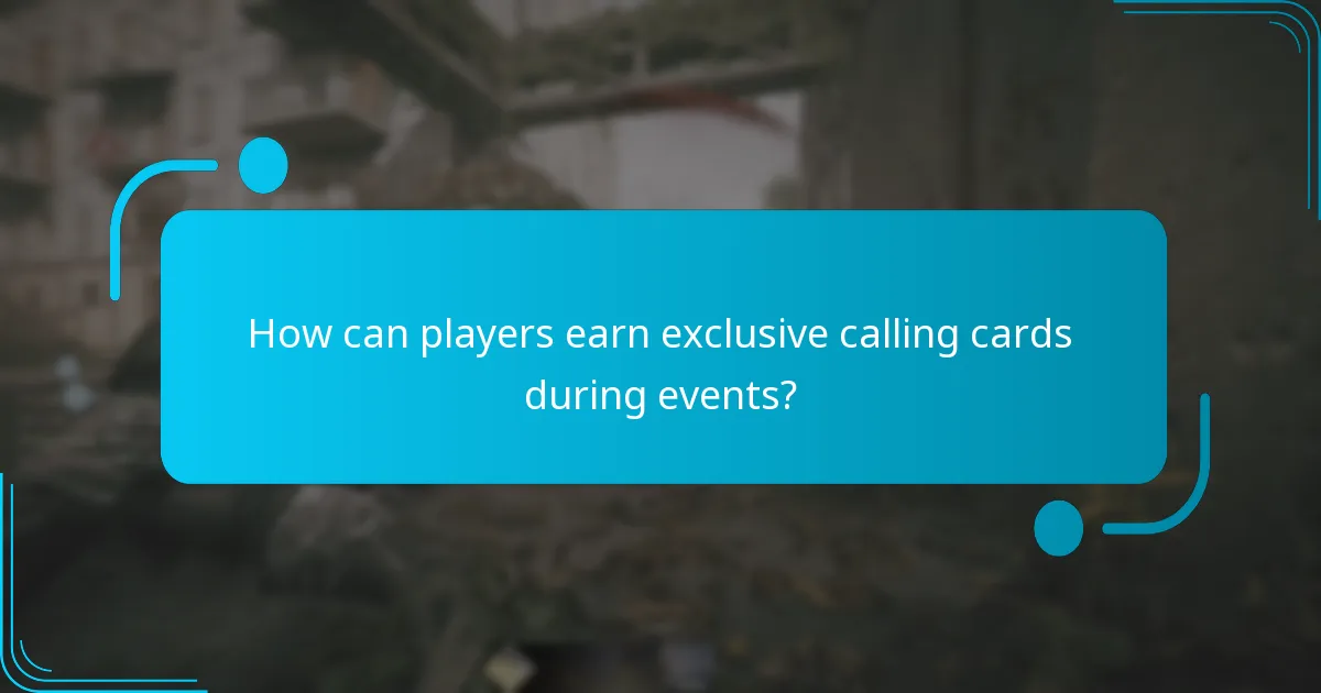 How can players earn exclusive calling cards during events?