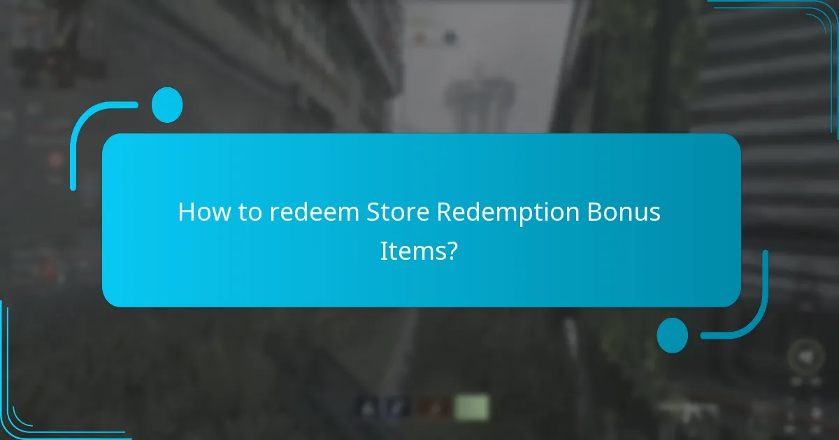 How to redeem Store Redemption Bonus Items?