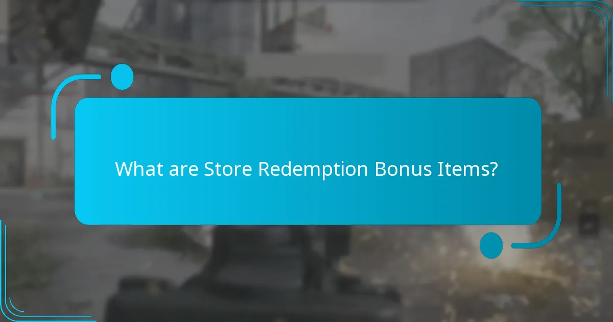 What are the terms and conditions for Store Redemption Bonus Items?