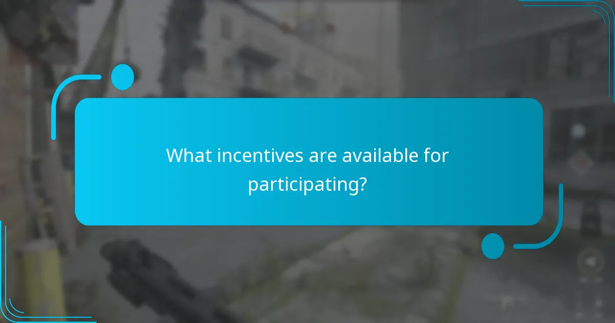 What incentives are available for participating?