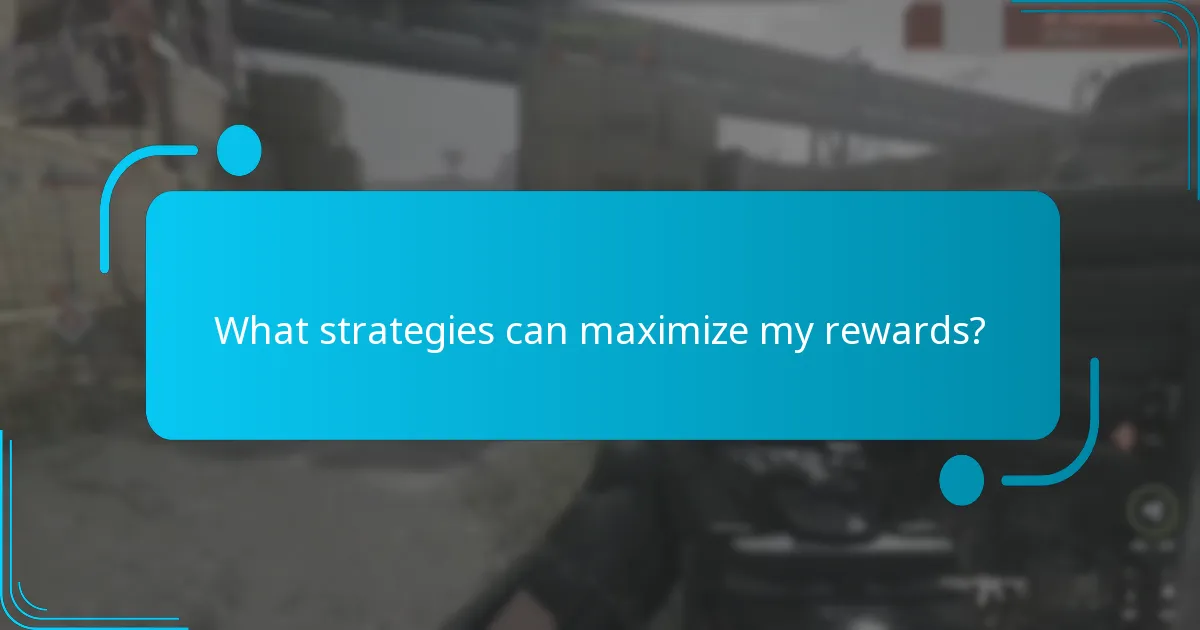 What strategies can maximize my rewards?